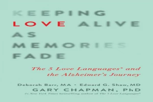 Book cover of Keeping love alive as memories fade by Gary Chapman Book cover of Keeping love alive as memories fade by Gary Chapman